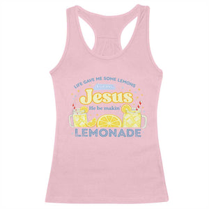 Life Gave Me Some Lemons Racerback Tank Top Funny Lemonade Jesus Christian TS10 Light Pink Print Your Wear