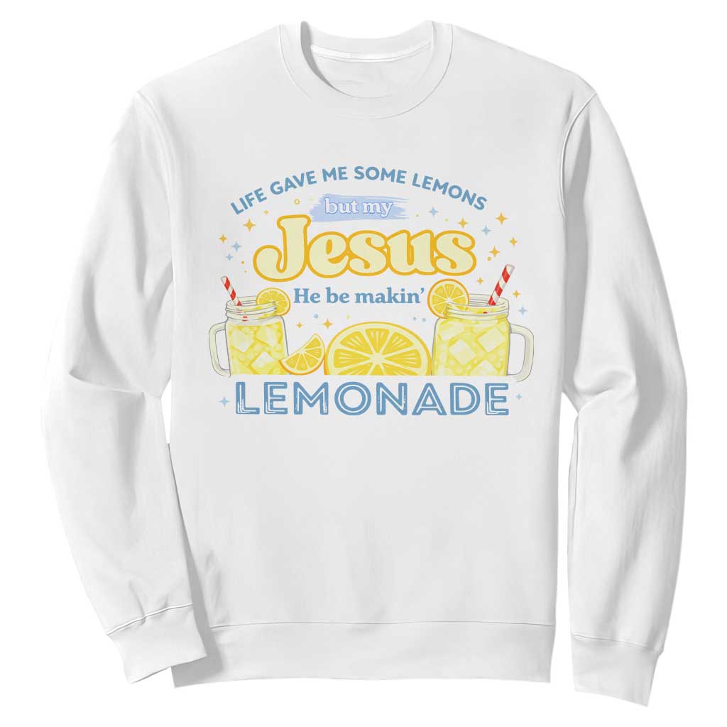 Life Gave Me Some Lemons Sweatshirt Funny Lemonade Jesus Christian TS10 White Print Your Wear