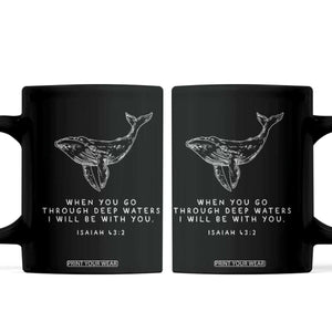 Christian Whale Shark Coffee Mug Isaiah 43 2 Bible Verse Faith Based TS10 Black Print Your Wear