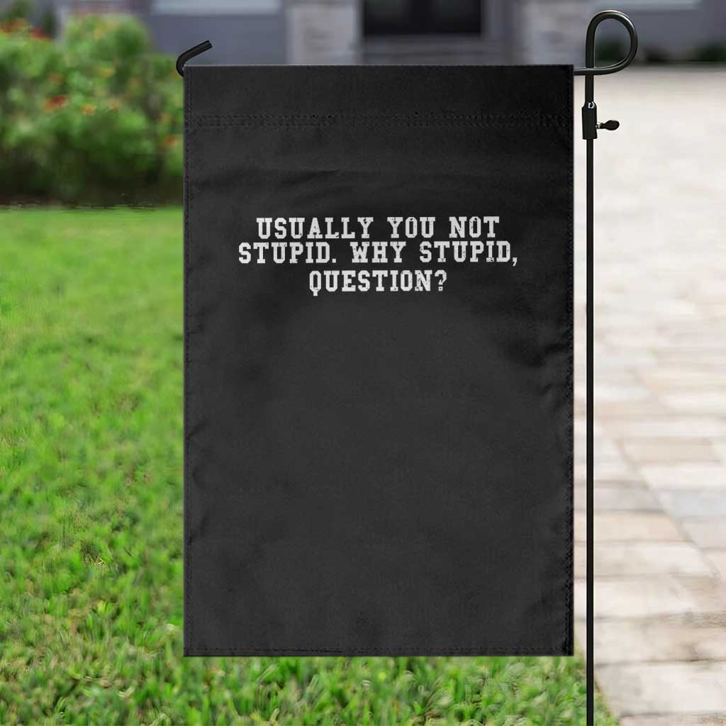 Why Stupid Questions Garden Flag Funny Sci Fi Book TS10 Print Your Wear