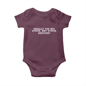 Why Stupid Questions Baby Onesie Funny Sci Fi Book TS10 Maroon Print Your Wear