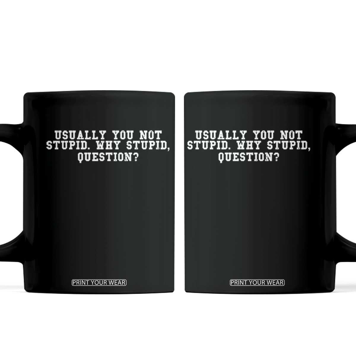 Why Stupid Questions Coffee Mug Funny Sci Fi Book TS10 Black Print Your Wear