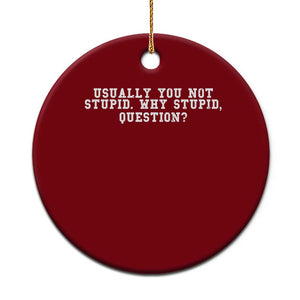 Why Stupid Questions Ceramic Ornament Funny Sci Fi Book TS10 1pc Red Print Your Wear
