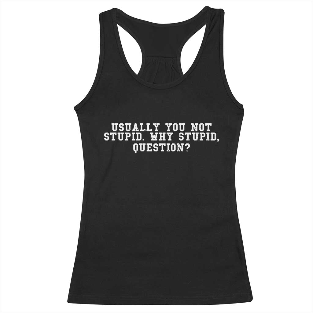 Why Stupid Questions Racerback Tank Top Funny Sci Fi Book TS10 Black Print Your Wear
