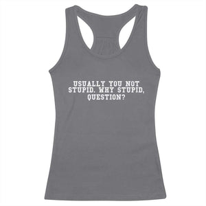 Why Stupid Questions Racerback Tank Top Funny Sci Fi Book TS10 Charcoal Print Your Wear