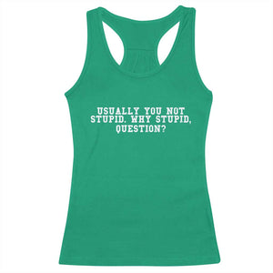 Why Stupid Questions Racerback Tank Top Funny Sci Fi Book TS10 Irish Green Print Your Wear