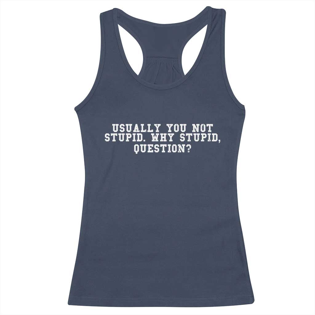 Why Stupid Questions Racerback Tank Top Funny Sci Fi Book TS10 Navy Print Your Wear