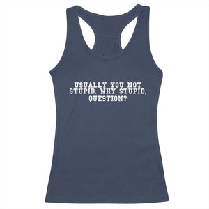 Why Stupid Questions Racerback Tank Top Funny Sci Fi Book TS10 Navy Print Your Wear