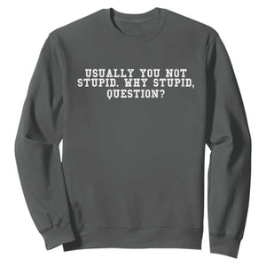 Why Stupid Questions Sweatshirt Funny Sci Fi Book TS10 Dark Heather Print Your Wear