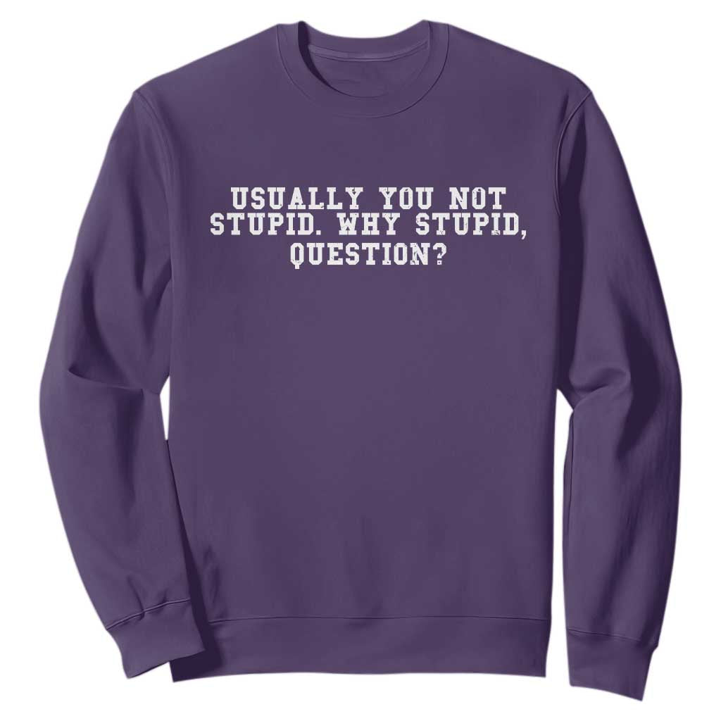 Why Stupid Questions Sweatshirt Funny Sci Fi Book TS10 Purple Print Your Wear