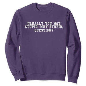 Why Stupid Questions Sweatshirt Funny Sci Fi Book TS10 Purple Print Your Wear