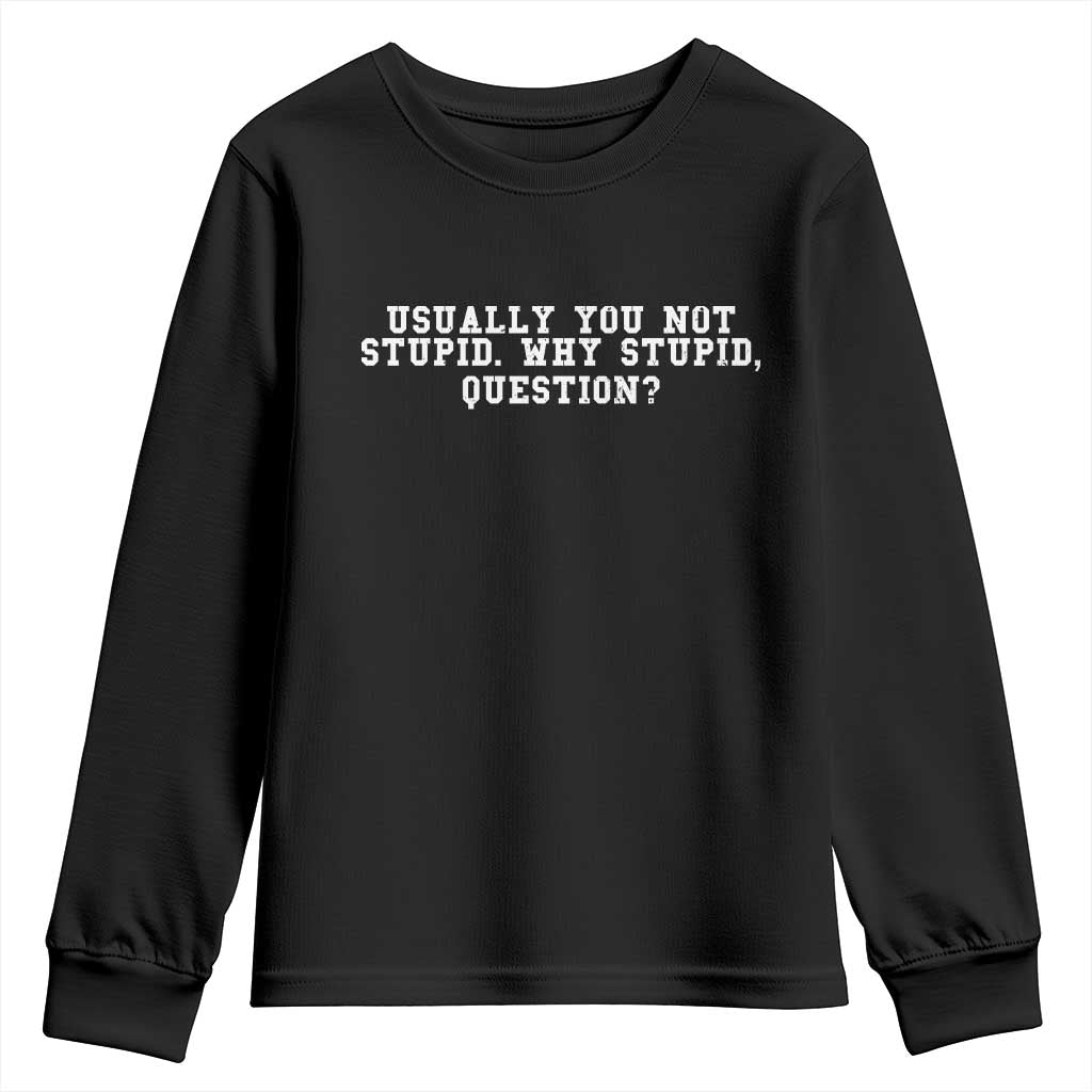 Why Stupid Questions Youth Sweatshirt Funny Sci Fi Book TS10 Black Print Your Wear