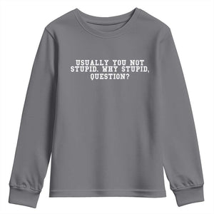 Why Stupid Questions Youth Sweatshirt Funny Sci Fi Book TS10 Charcoal Print Your Wear