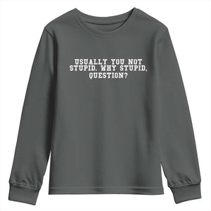Why Stupid Questions Youth Sweatshirt Funny Sci Fi Book TS10 Dark Heather Print Your Wear