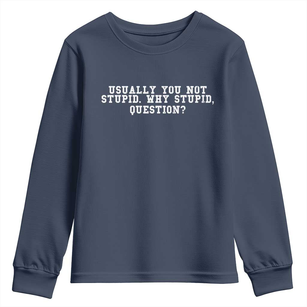 Why Stupid Questions Youth Sweatshirt Funny Sci Fi Book TS10 Navy Print Your Wear