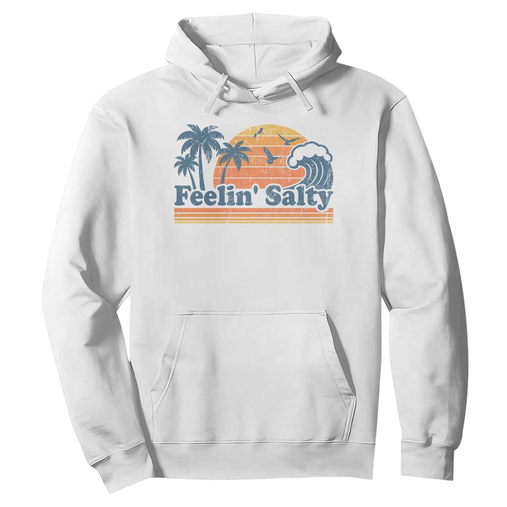 Funny Feelin Salty Hoodie Retro Beach Summer Vacation TS10 White Print Your Wear