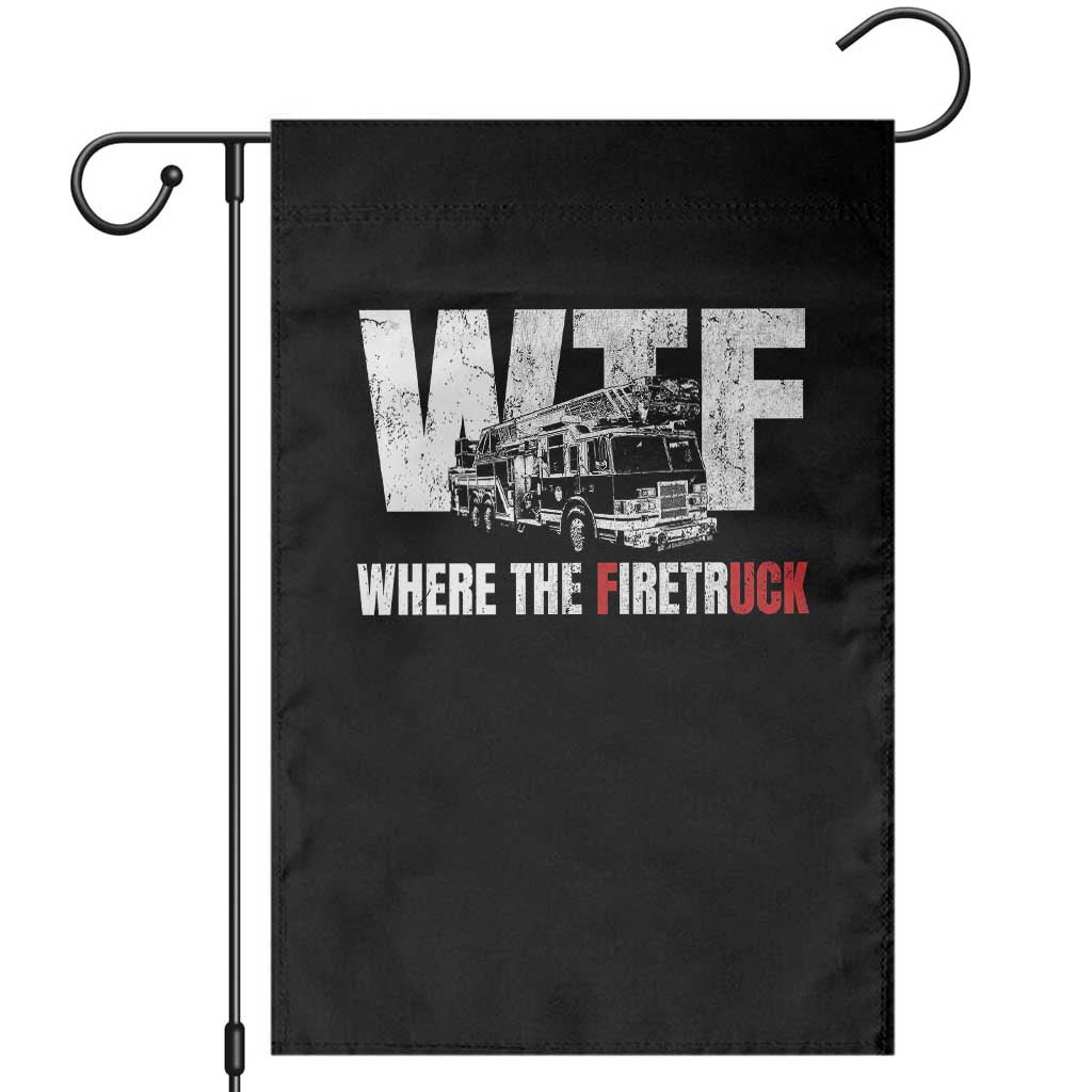 Funny Firefighter Garden Flag WTF What The Firetruck Fireman Gift TS10 Black Print Your Wear