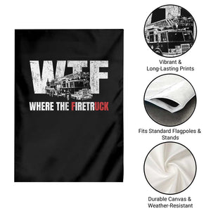 Funny Firefighter Garden Flag WTF What The Firetruck Fireman Gift TS10 Print Your Wear