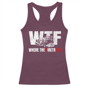 Funny Firefighter Racerback Tank Top WTF What The Firetruck Fireman Gift TS10 Maroon Print Your Wear