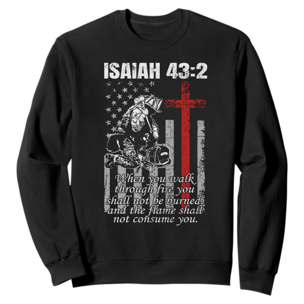 Isaiah 43 2 Firefighter Sweatshirt Fireman Prayer Cross Bible Verse American Flag TS10 Black Print Your Wear