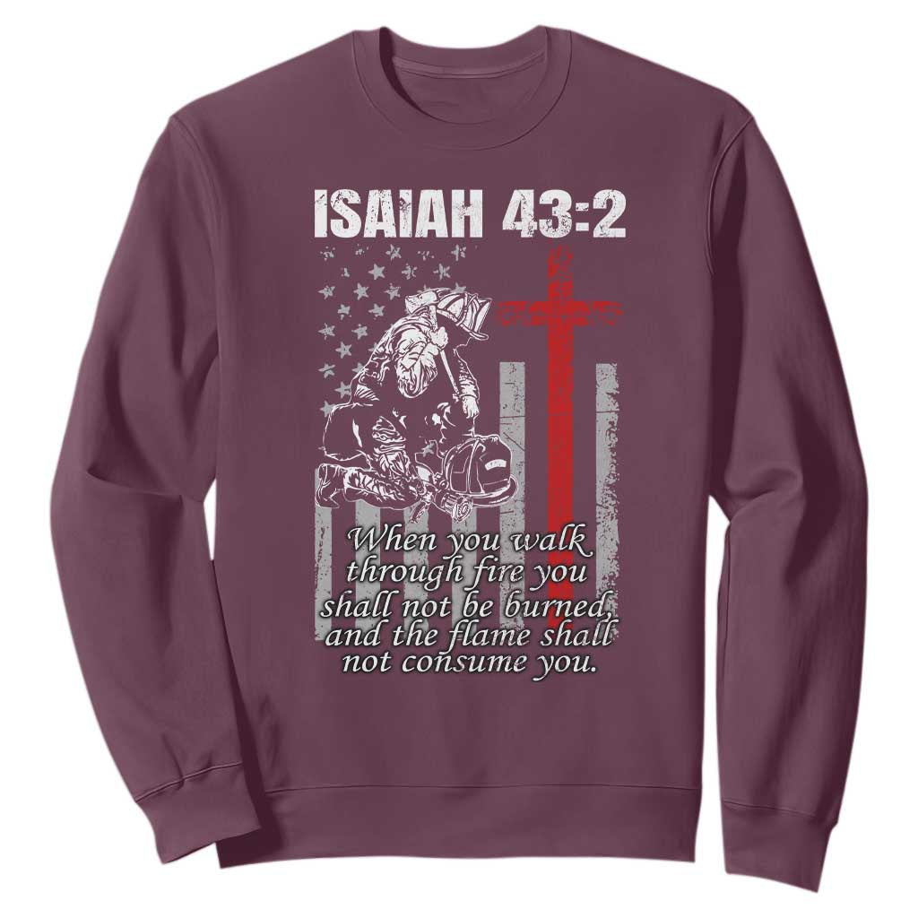 Isaiah 43 2 Firefighter Sweatshirt Fireman Prayer Cross Bible Verse American Flag TS10 Maroon Print Your Wear