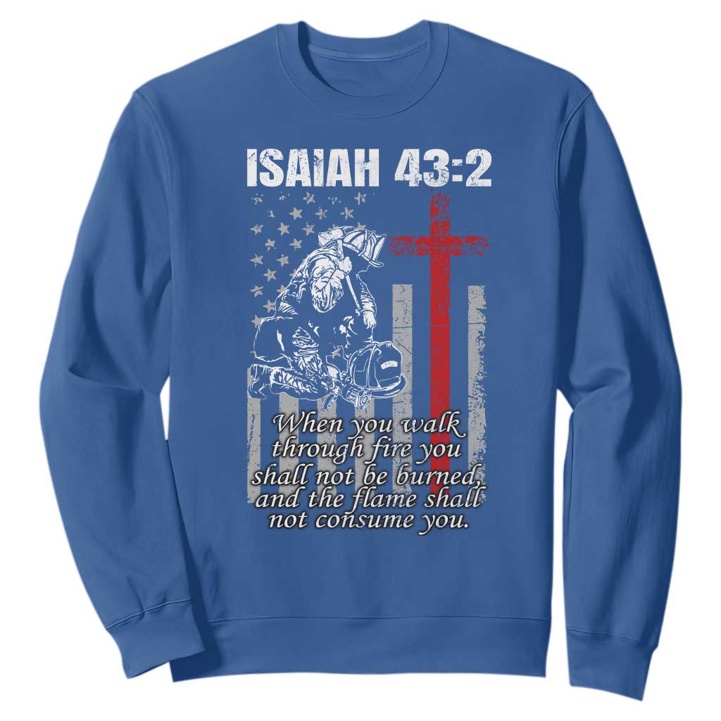 Isaiah 43 2 Firefighter Sweatshirt Fireman Prayer Cross Bible Verse American Flag TS10 Royal Blue Print Your Wear