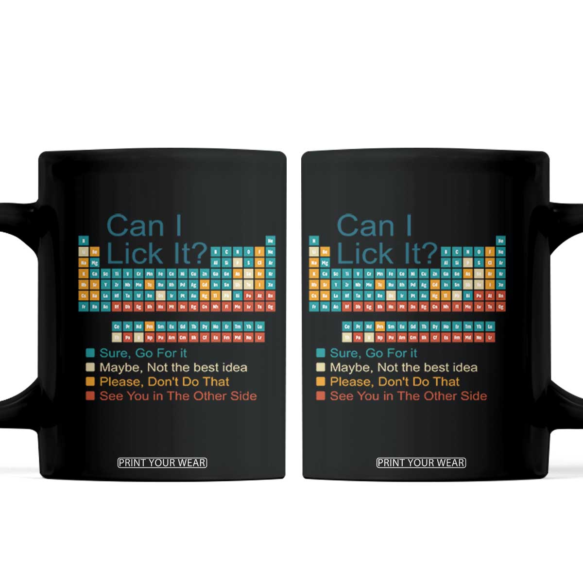 Can I Lick It Periodic Table Coffee Mug Funny Chemistry Science Teacher Student TS10 Black Print Your Wear