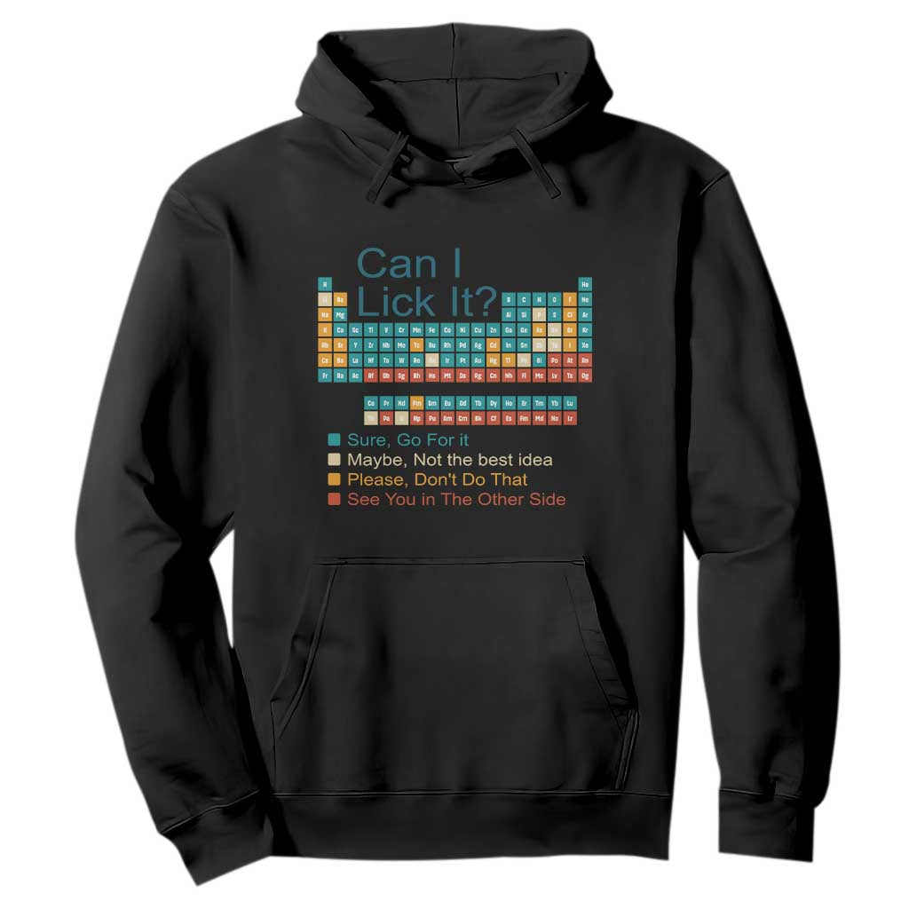 Can I Lick It Periodic Table Hoodie Funny Chemistry Science Teacher Student TS10 Black Print Your Wear