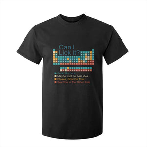 Can I Lick It Periodic Table T Shirt For Kid Funny Chemistry Science Teacher Student TS10 Black Print Your Wear