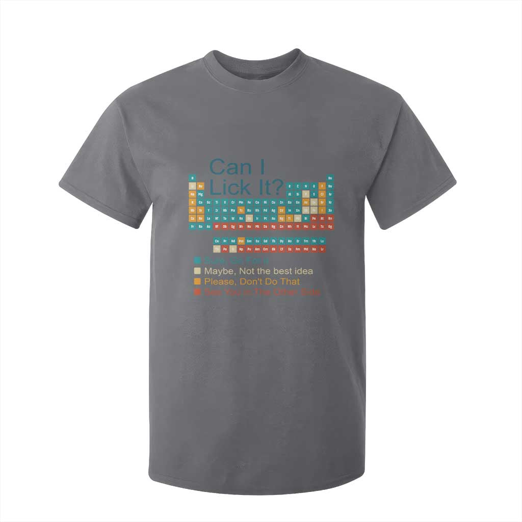 Can I Lick It Periodic Table T Shirt For Kid Funny Chemistry Science Teacher Student TS10 Charcoal Print Your Wear
