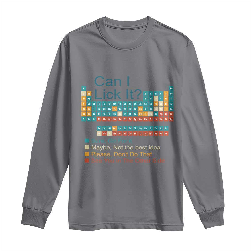 Can I Lick It Periodic Table Long Sleeve Shirt Funny Chemistry Science Teacher Student TS10 Charcoal Print Your Wear