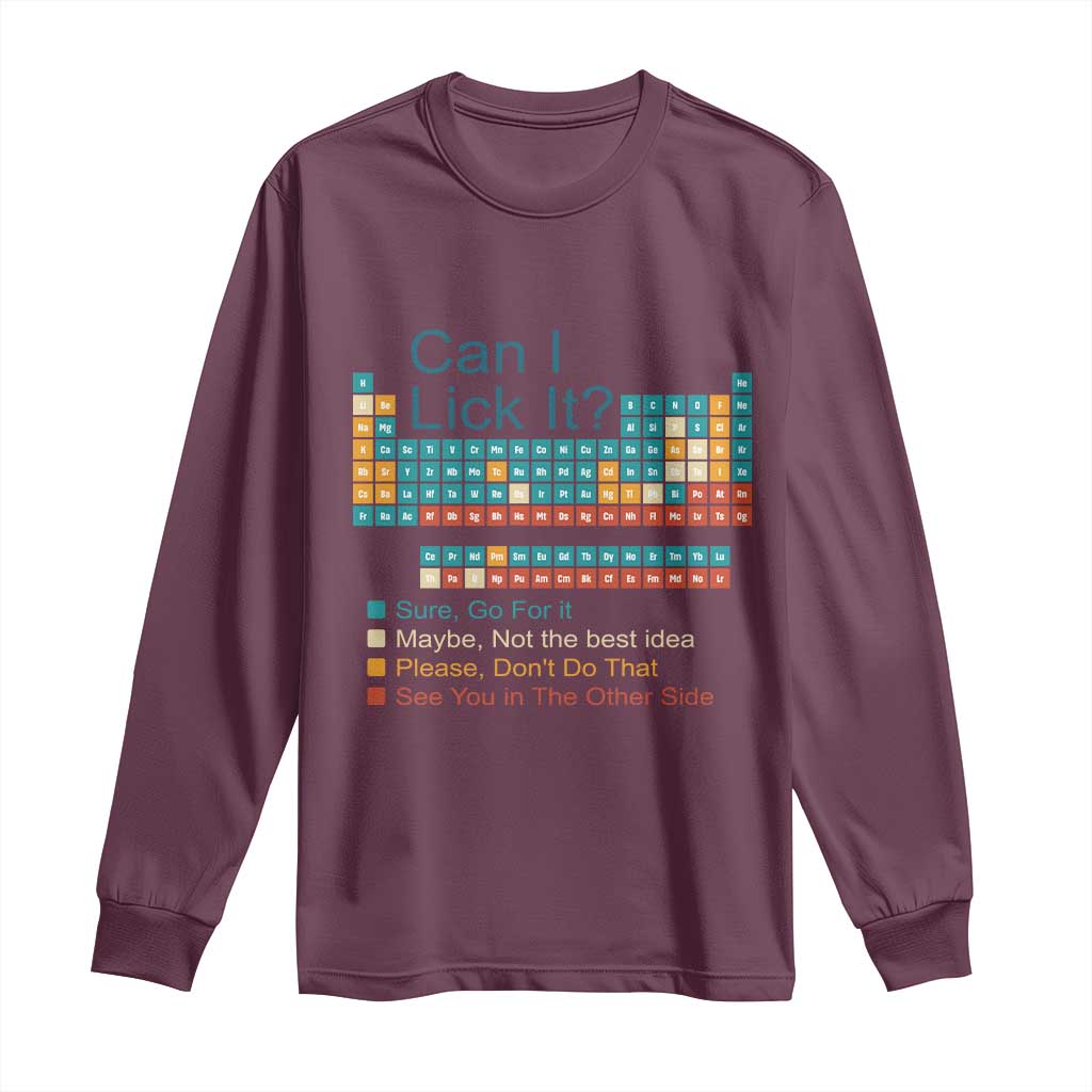Can I Lick It Periodic Table Long Sleeve Shirt Funny Chemistry Science Teacher Student TS10 Maroon Print Your Wear