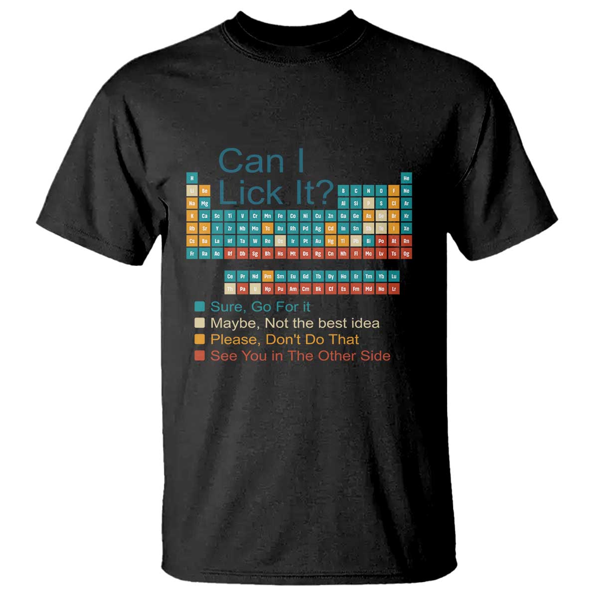 Can I Lick It Periodic Table T Shirt - Funny Chemistry Science Teacher Student Humor Tee TS10 Black Print Your Wear