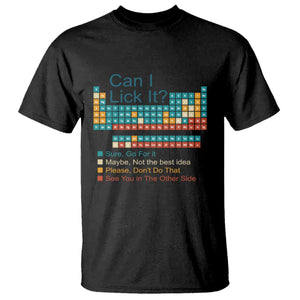 Can I Lick It Periodic Table T Shirt - Funny Chemistry Science Teacher Student Humor Tee TS10 Black Print Your Wear