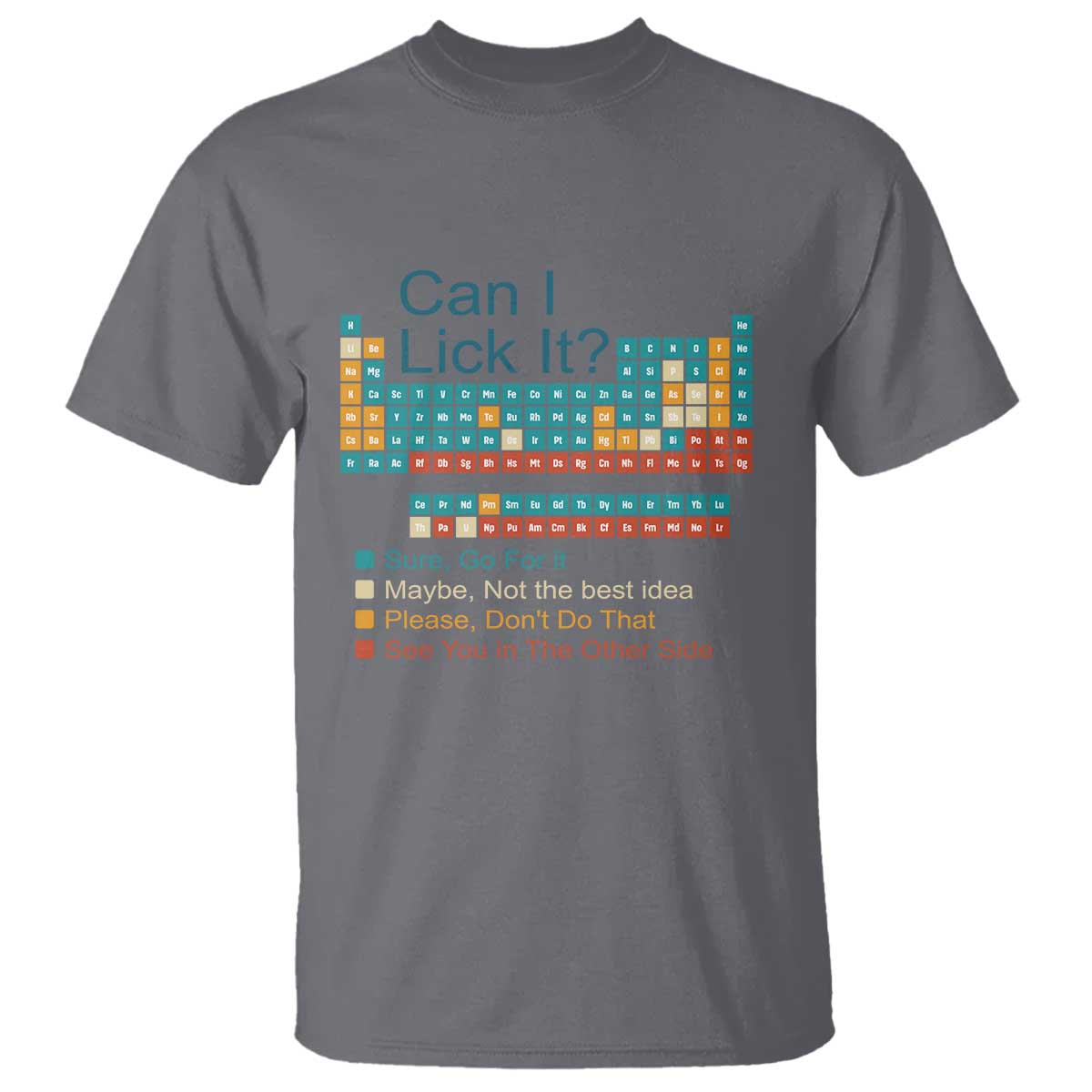 Can I Lick It Periodic Table T Shirt - Funny Chemistry Science Teacher Student Humor Tee TS10 Charcoal Print Your Wear