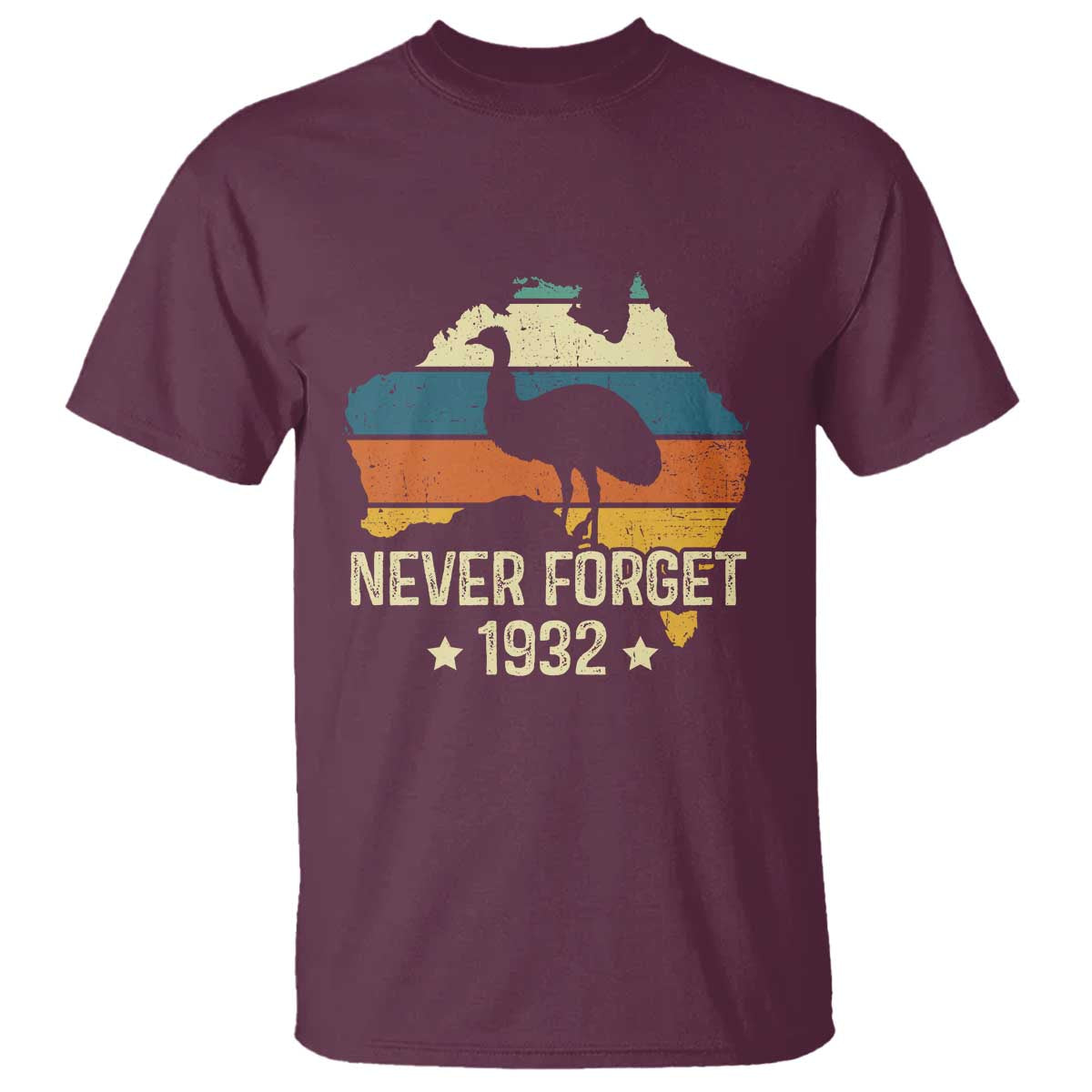 Never Forget 1932 Emu War T Shirt Funny Emu Lover Zookeeper TS10 Maroon Print Your Wear