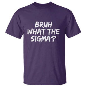 Bruh What The Sigma T Shirt Funny Saying Meme Genz Gen Alpha Slang TS10 Purple Print Your Wear