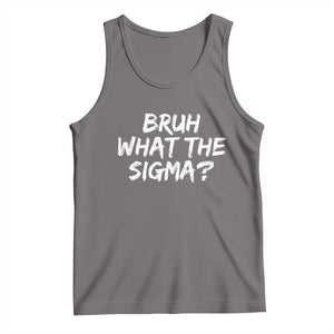 Bruh What The Sigma Tank Top Funny Saying Meme Genz Gen Alpha Slang TS10 Deep Heather Print Your Wear