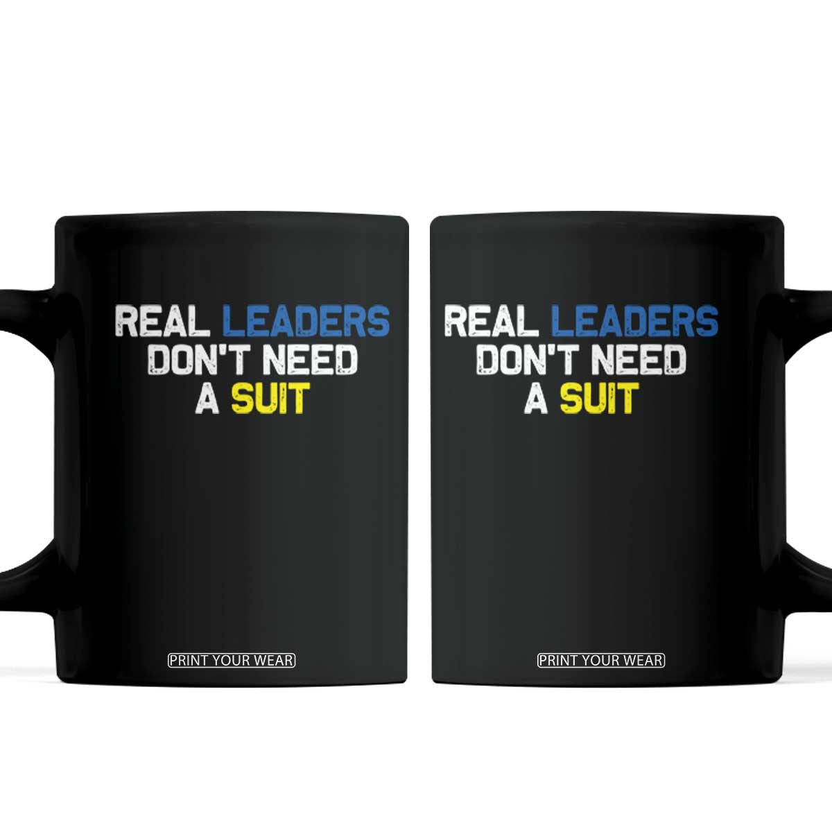 Support Ukraine Coffee Mug Real Leaders Dont Need Suits TS10 Black Print Your Wear