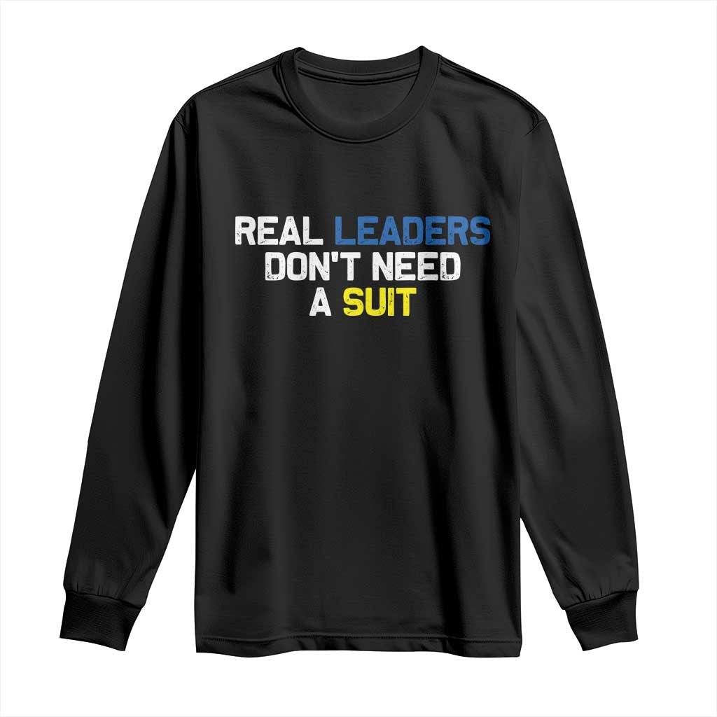 Support Ukraine Long Sleeve Shirt Real Leaders Dont Need Suits TS10 Black Print Your Wear