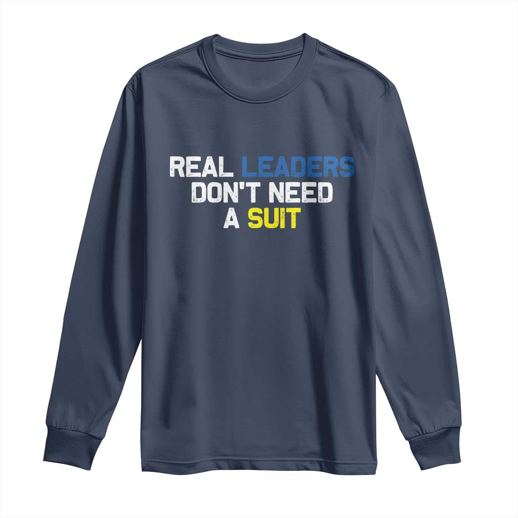 Support Ukraine Long Sleeve Shirt Real Leaders Dont Need Suits TS10 Navy Print Your Wear