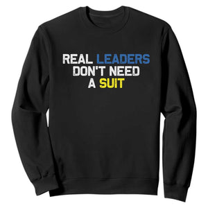 Support Ukraine Sweatshirt Real Leaders Dont Need Suits TS10 Black Print Your Wear