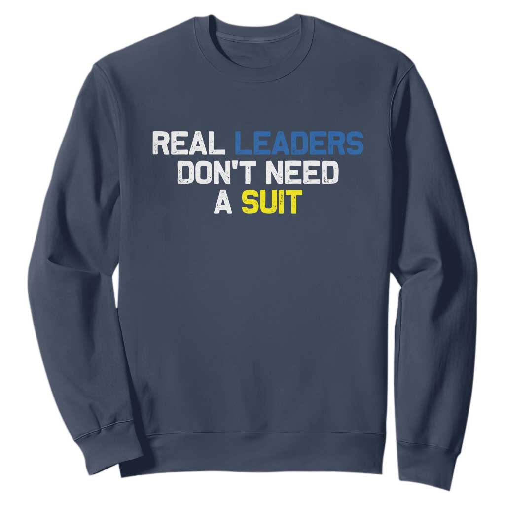 Support Ukraine Sweatshirt Real Leaders Dont Need Suits TS10 Navy Print Your Wear