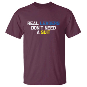 Support Ukraine T Shirt Real Leaders Dont Need Suits TS10 Maroon Print Your Wear