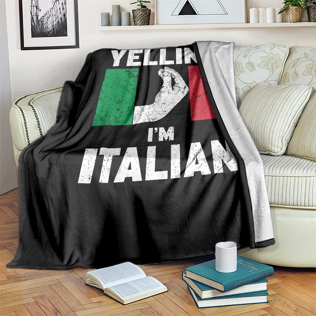 Funny Italian Throw Blanket Im Not Yelling Im Italian Italy Flag TS10 Print Your Wear
