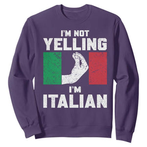 Funny Italian Sweatshirt Im Not Yelling Im Italian Italy Flag TS10 Purple Print Your Wear
