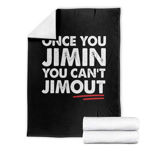 Once You Jimin You Cant Jimout Throw Blanket TS10 Black Print Your Wear