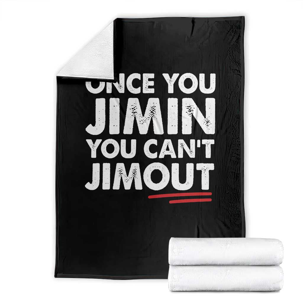 Once You Jimin You Cant Jimout Throw Blanket TS10 Black Print Your Wear
