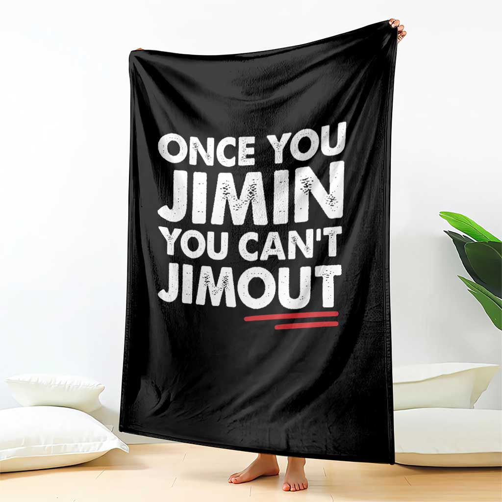 Once You Jimin You Cant Jimout Throw Blanket TS10 Print Your Wear