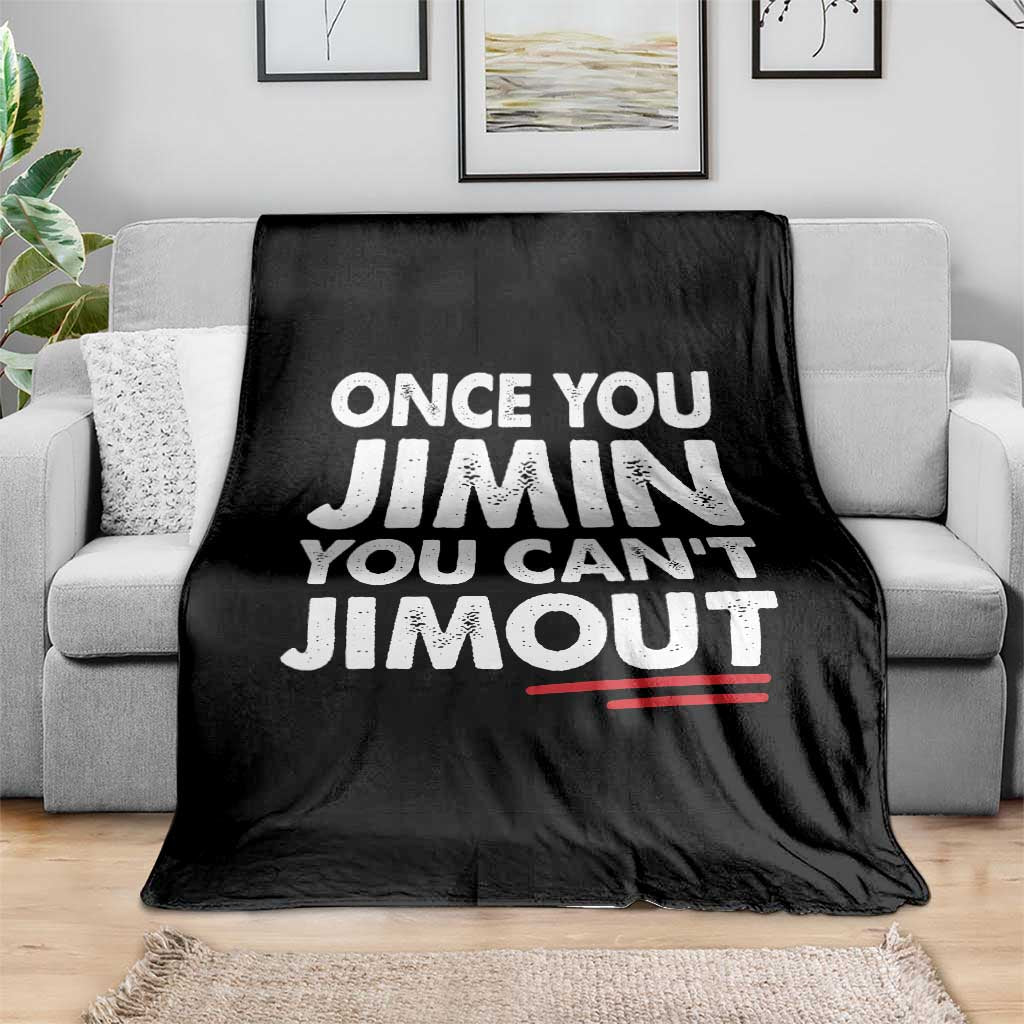 Once You Jimin You Cant Jimout Throw Blanket TS10 Print Your Wear
